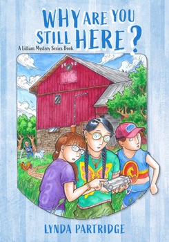Paperback Why Are You Still Here?: A Lillian Mystery Book