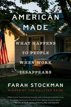 Hardcover American Made: What Happens to People When Work Disappears Book