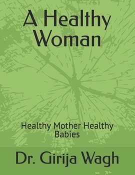 Paperback Healthy Women: Healthy Mother Healthy Babies Book