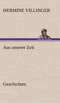 Hardcover Aus Unserer Zeit - Geschichten [German] Book
