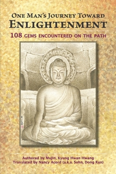 Paperback One Man's Journey Toward Enlightenment: 108 Gems Encountered on the Path Book
