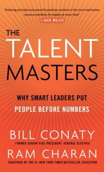 Hardcover The Talent Masters: Why Smart Leaders Put People Before Numbers Book