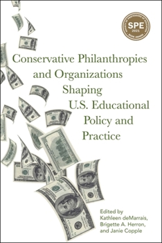 Paperback Conservative Philanthropies and Organizations Shaping U.S. Educational Policy and Practice Book
