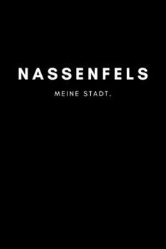 Nassenfels: Notizbuch, Notizblock, Notebook | 120 freie Seiten mit Rahmen, DIN A5 (6x9 Zoll) | Notizen, Termine, Ideen, Skizzen, Planer, Tagebuch, ... Region, Liebe und Heimat (German Edition)