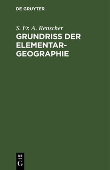 Hardcover Grundriß Der Elementar-Geographie: Für Untere Gymnasial- Und Höhere Bürgerschul-Klassen, Oder Allgemeine Beschreibung Des Kummerschen Relief-Globus [German] Book