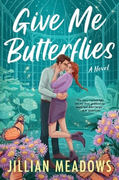 Give Me Butterflies: A Grumpy Sunshine Museum Romance (Oaks Sisters)