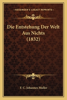 Paperback Die Entstehung Der Welt Aus Nichts (1832) [German] Book