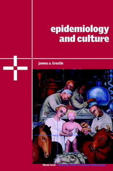 Epidemiology and Culture (Cambridge Studies in Medical Anthropology) - Book  of the Cambridge Studies in Medical Anthropology