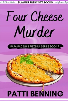 Four Cheese Murder - Book #7 of the Papa Pacelli's Pizzeria