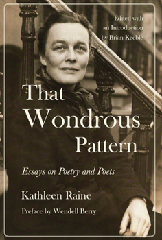 Hardcover That Wondrous Pattern: Essays on Poetry and Poets Book