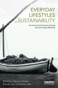 Hardcover Everyday Lifestyles and Sustainability: The Environmental Impact Of Doing The Same Things Differently Book