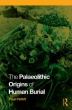 Paperback The Palaeolithic Origins of Human Burial Book