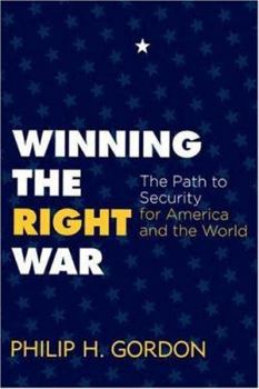 Hardcover Winning the Right War: The Path to Security for America and the World Book