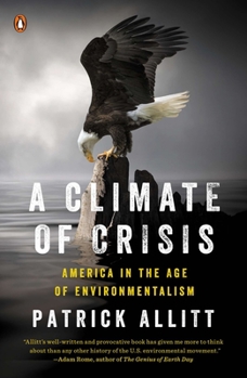 Paperback A Climate of Crisis: America in the Age of Environmentalism Book