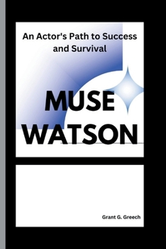 Paperback Muse Watson: An Actor's Path to Success and Survival Book