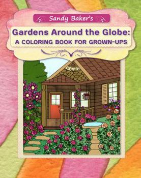 Paperback Gardens Around the Globe: A Coloring Book for Grown-ups Book