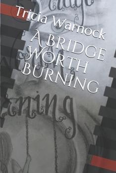 A Bridge Worth Burning