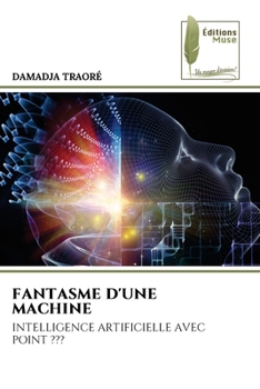 Fantasme d'Une Machine (French Edition)