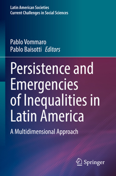 Paperback Persistence and Emergencies of Inequalities in Latin America: A Multidimensional Approach Book