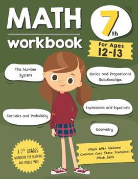 Paperback Math Workbook Grade 7 (Ages 12-13): A 7th Grade Math Workbook For Learning Aligns With National Common Core Math Skills Book