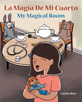 Paperback La Magia De Mi Cuarto: My Magical Room [Spanish] Book