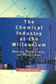 Hardcover The Chemical Industry at Millennium: Maturity, Restructuring, and Globalization Book