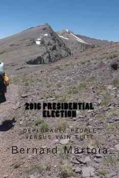 Paperback 2016 presidential election: deplorable people versus vain elite Book