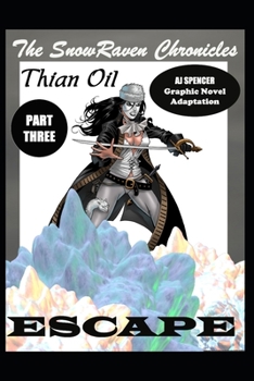 Paperback The SnowRaven Chronicles Thian Oil Graphic Novel Adaptation Part Three Escape Book