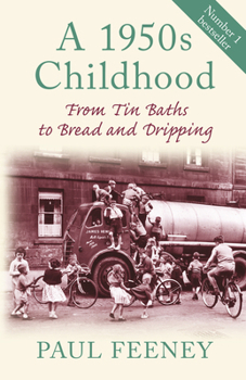 A 1950s Childhood: From Tin Baths to Bread and Dripping (memories) - Book  of the Decades of Childhood