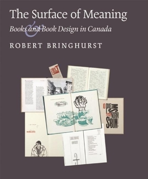 Hardcover The Surface of Meaning: Books and Book Design in Canada Book