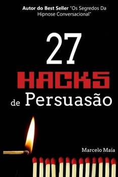Paperback 27 Hacks de Persuasão: Arsenal Psicológico Para Vencer Sempre [Portuguese] Book