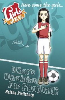 Paperback What's Ukrainian for Football?. Helena Pielichaty Book