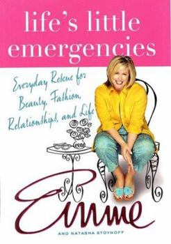 Hardcover Life's Little Emergencies: Everyday Rescue for Beauty, Fashion, Relationships, and Life Book