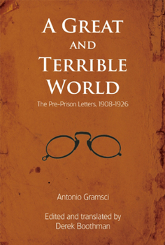 Paperback A Great and Terrible World: The Pre-Prison Letters, 1908-1926 Book