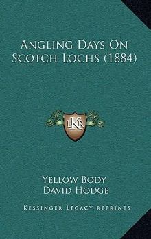 Paperback Angling Days On Scotch Lochs (1884) Book