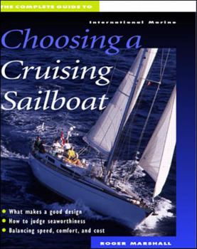 Hardcover The Complete Guide to Choosing a Cruising Sailboat Book
