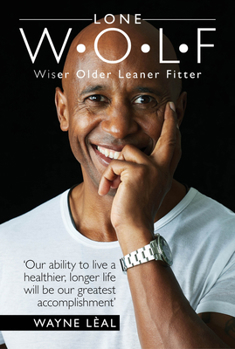 Paperback Lone W-O-L-F: Wiser Older Leaner Fitter Book