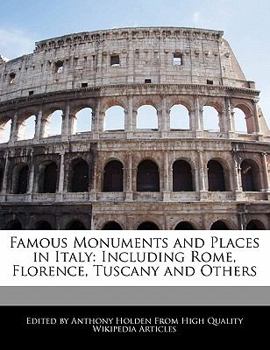 Paperback Famous Monuments and Places in Italy: Including Rome, Florence, Tuscany and Others Book