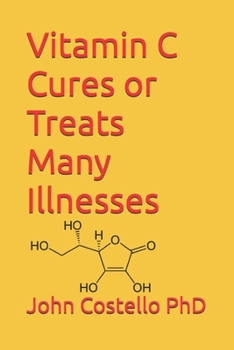 Paperback Vitamin C Cures or Treats Many Illnesses: The Difference Between Life and Death Book