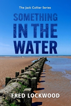 Paperback SOMETHING IN THE WATER: The Jack Collier Series Book