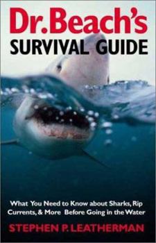 Hardcover Dr. Beach's Survival Guide: What You Need to Know about Sharks, Rip Currents, & More Before Going in the Water Book