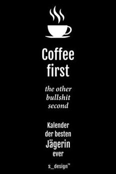 Kalender 2020 für Jäger / Jägerin: Wochenplaner / Tagebuch / Journal für das ganze Jahr: Platz für Notizen, Planung / Planungen / Planer, Erinnerungen & Sprüche (German Edition)