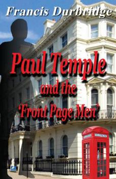 Paul Temple and the Front Page Men - Book #2 of the Paul Temple