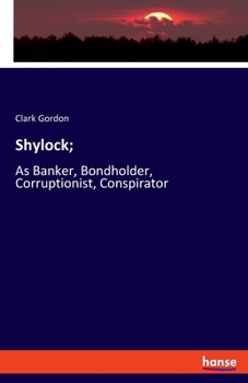 Paperback Shylock;: As Banker, Bondholder, Corruptionist, Conspirator [German] Book