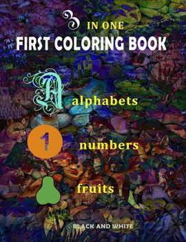 Paperback first coloring book: alphabets, numbers, fruits Book
