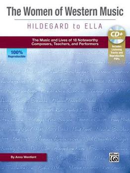 Paperback The Women of Western Music -- Hildegard to Ella: The Music and Lives of 18 Noteworthy Composers, Teachers, and Performers, Book & Enhanced CD Book