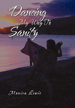 Hardcover Dancing My Way to Sanity Book