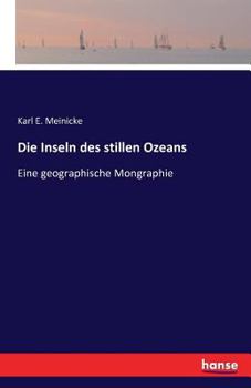 Paperback Die Inseln des stillen Ozeans: Eine geographische Monographie [German] Book