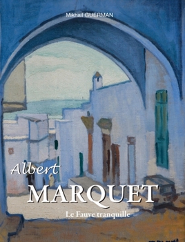 Hardcover Albert Marquet: Le Fauve tranquille [French] Book