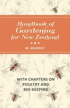 Handbook of gardening for New Zealand, with chapters on poultry and bee-keeping